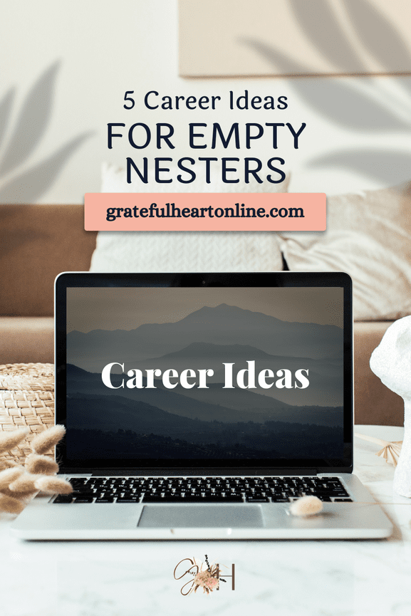 5 Career Ideas for Empty Nesters